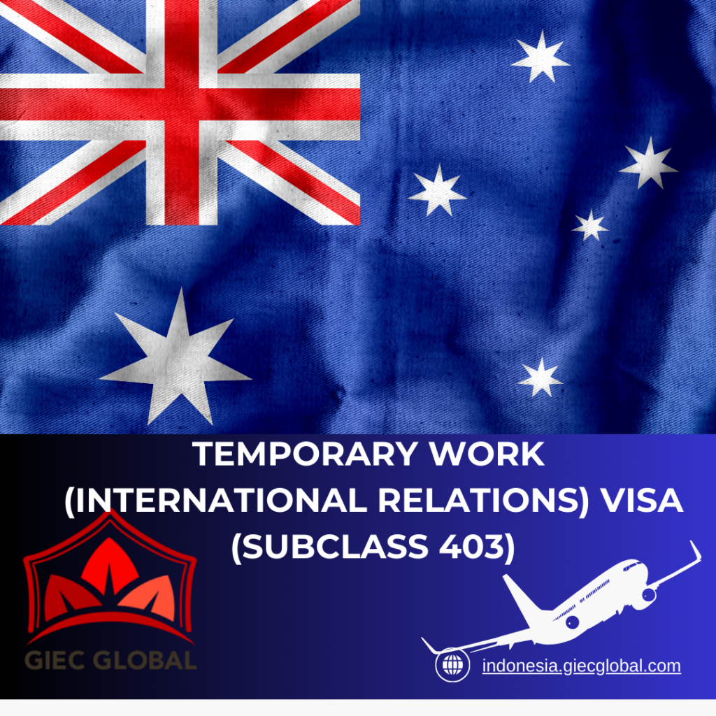 Temporary Work (International Relations) visa(Subclass 403)